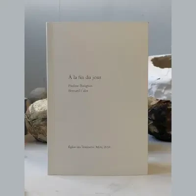 à la fin du jour, livre avec des artistes et auteurs, aux éditions ENd dirigées par Viviane ZENNER